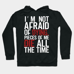 I'm not afraid of Dying Tees Hoodie